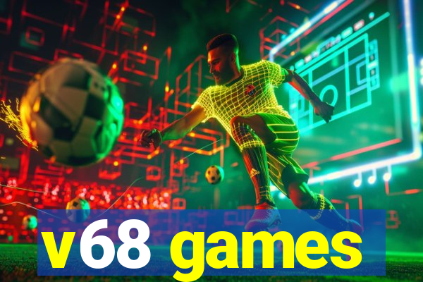 v68 games